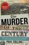 The Murder of the Century · the Gilded Age Crime That Scandalized a City & Sparked the Tabloid Wars