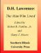 D. H. Lawrence, the Man Who Lived · Papers Delivered at the D. H. Lawrence Conference at Southern Illinois University