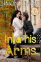 Into His Arms (Fall in Love Forever Safe Series Book 3)