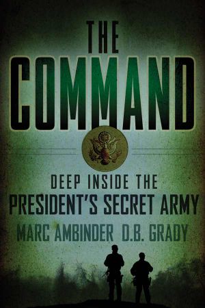 The Command · Deep Inside the President's Secret Army