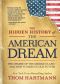 The Hidden History of the American Dream, The Hidden History of the American Dream: The Demise of the Middle Class—And how to Rescue our Future