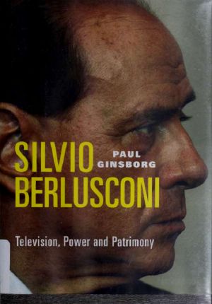 Silvio Berlusconi · Television, Power and Patrimony