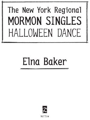 The New York Regional Mormon Singles Halloween Dance · A Memoir