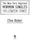 The New York Regional Mormon Singles Halloween Dance · A Memoir