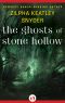 The Ghosts of Stone Hollow