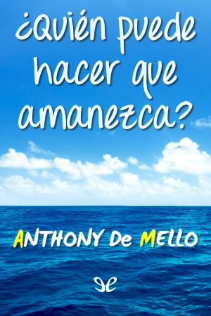 ¿Quién puede hacer que amanezca?