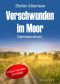 Verschwunden im Moor