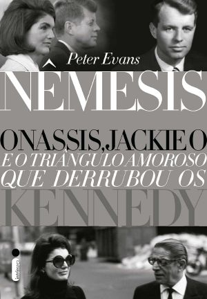 Nêmesis · Onassis, Jackie O E O Triângulo Amoroso Que Derrubou Os Kennedy