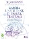 Cambia L'Abitudine Di Essere Te Stesso · La Fisica Quantistica Nella Vita Quotidiana (Spiritualità E Tecniche Energetiche)