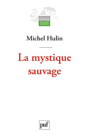 La Mystique Sauvage · Aux Antipodes De L'Esprit (Quadrige)