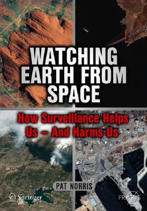 Watching Earth from Space · How Surveillance Helps Us -- and Harms Us