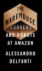 The Warehouse: Workers and Robots at Amazon