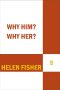 Why Him? Why Her?