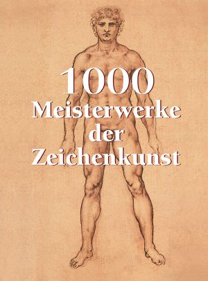 1000 Meisterwerke Der Zeichenkunst