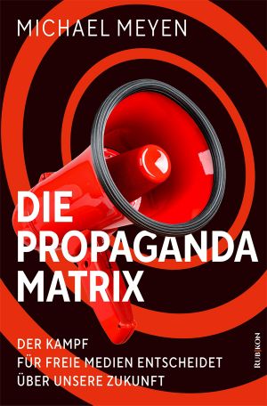 Die Propaganda Matrix