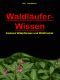 Waldläufer-Wissen · Essbare Wildpflanzen und Wildfrüchte