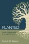 Planted · Belief and Belonging in an Age of Doubt