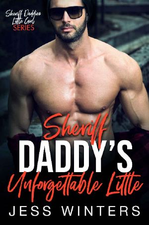 Sheriff Daddy’s Unforgettable Little: An Age Play, DDlg, Instalove, Standalone, Romance (Sheriff Daddies Little Girl Series Book 9)