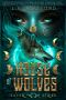 House of Wolves (Silver Moon Series Book 1)