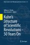 Kuhn’s Structure of Scientific Revolutions - 50 Years On