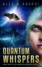 Quantum Whispers: Book 1 of the Quantum Ascension Series