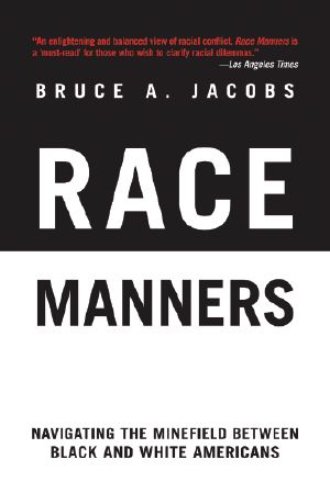 Race Manners · Navigating the Minefield between Black and White Americans