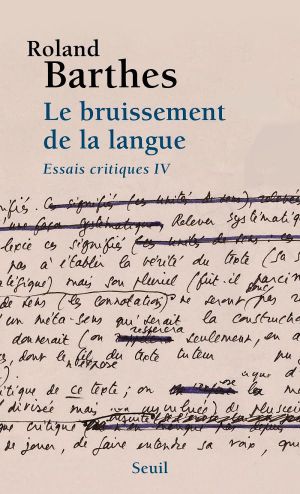 Le Bruissement De La Langue. Essais Critiques 4