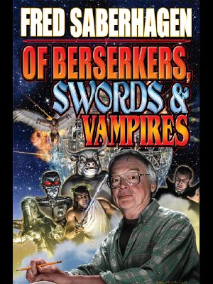 Of Berserkers, Swords and Vampires