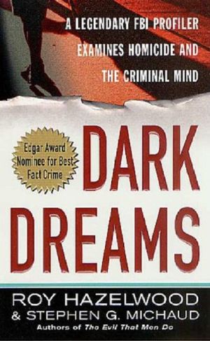 Dark Dreams · Sexual Violence, Homicide And The Criminal Mind