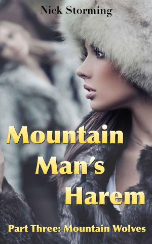 Mountain Man's Harem: Part Three: Mountain Wolves (A Taboo Western Harem Fantasy)