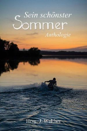 Sein schönster Sommer: Anthologie (German Edition)