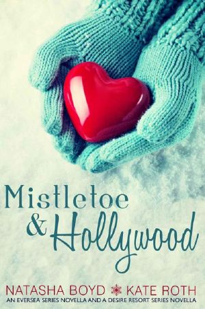 Mistletoe & Hollywood · An Eversea Series Novella & a Desire Resort Series Novella