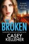 The Broken: A gripping thriller that will have you on the edge of your seat