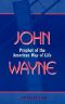 John Wayne · Prophet of the American Way of Life