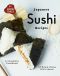 Japanese Sushi Recipes · A Complete Cookbook of Down-Home Dish Ideas!