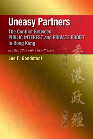 Uneasy Partners · The Conflict Between Public Interest and Private Profit in Hong Kong