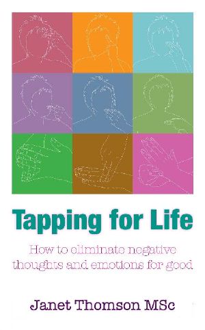 Tapping for Life · How to Eliminate Negative Thoughts and Emotions for Good Using TFT