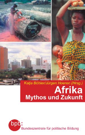 Afrika, Mythos und Zukunft