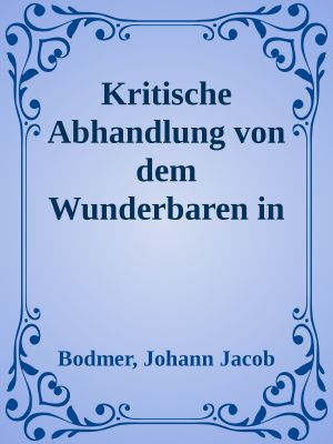 Kritische Abhandlung von dem Wunderbaren in der Poesie