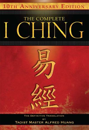 The Complete I Ching - 10th Anniversary Edition