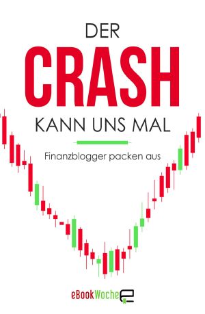 Der Crash kann uns mal · Finanzblogger packen aus