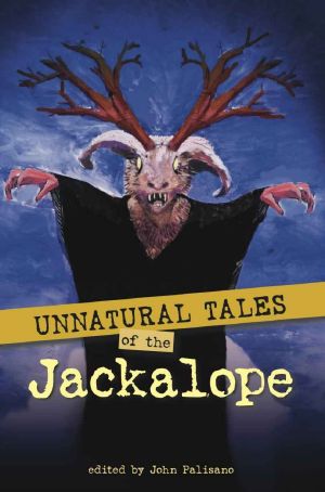 Unnatural Tales Of The Jackalope