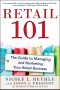 Retail 101 · The Guide to Managing and Marketing Your Retail Business