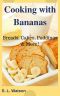 Cooking With Bananas · Breads, Cakes, Puddings & More! (Southern Cooking Recipes Book 51)