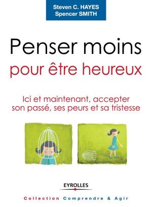 Penser Moins Pour Être Heureux