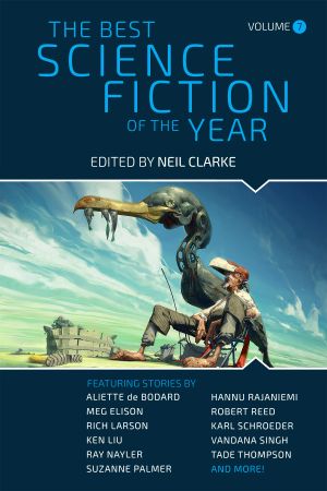 The Best Science Fiction of the Year · Volume 7
