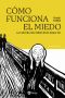 Cómo funciona el miedo: La cultura del miedo en el siglo XXI (Pensamiento Actual) (Spanish Edition)