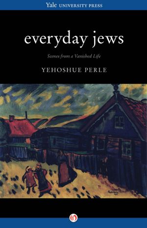 Everyday Jews · Scenes From a Vanished Life