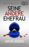 Seine andere Ehefrau