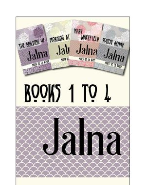 Jalna · Books 1-4 · the Building of Jalna / Morning at Jalna / Mary Wakefield / Young Renny